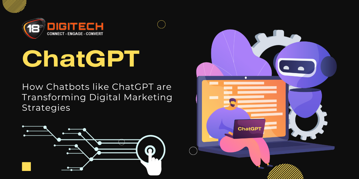 How Chatbots like ChatGPT are Transforming Digital Marketing Strategies?