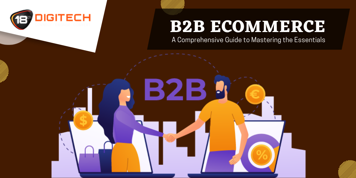 B2B eCommerce: A Comprehensive Guide to Mastering the Essentials