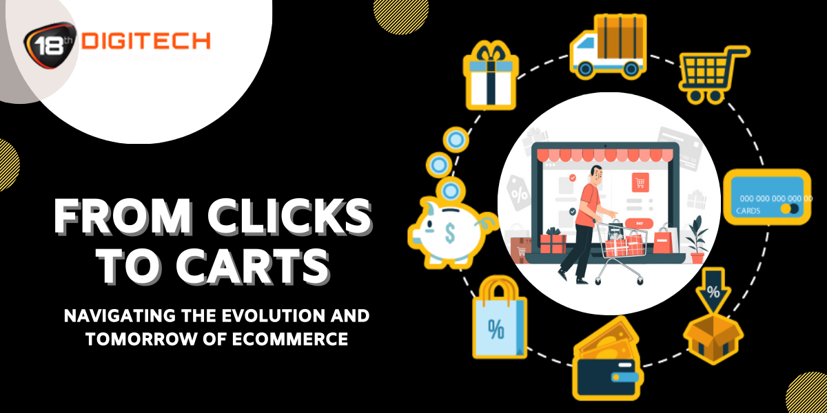 From Clicks to Carts: Navigating the Evolution and Tomorrow of eCommerce