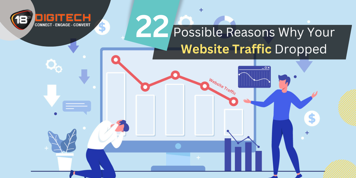 22 Possible Reasons Why Your Website Traffic Dropped